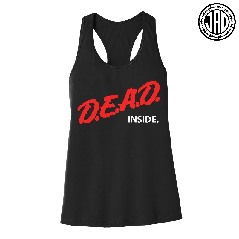 Cozy Day Outfits Day-to-day Comfort Dead Inside - Women's Racerback Tank