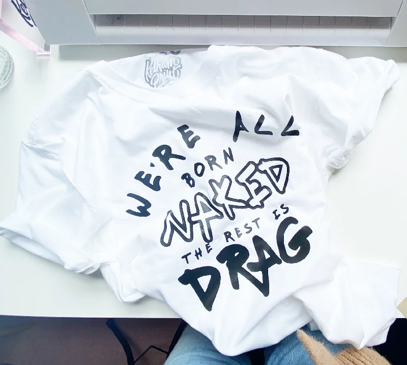Street Comfortwear Casual Vibes We're All Born Naked The Rest Is Drag - Unisex T-Shirt Street Comfortwear Casual Vibes We're All Born Naked The Rest Is Drag - Unisex T-Shirt