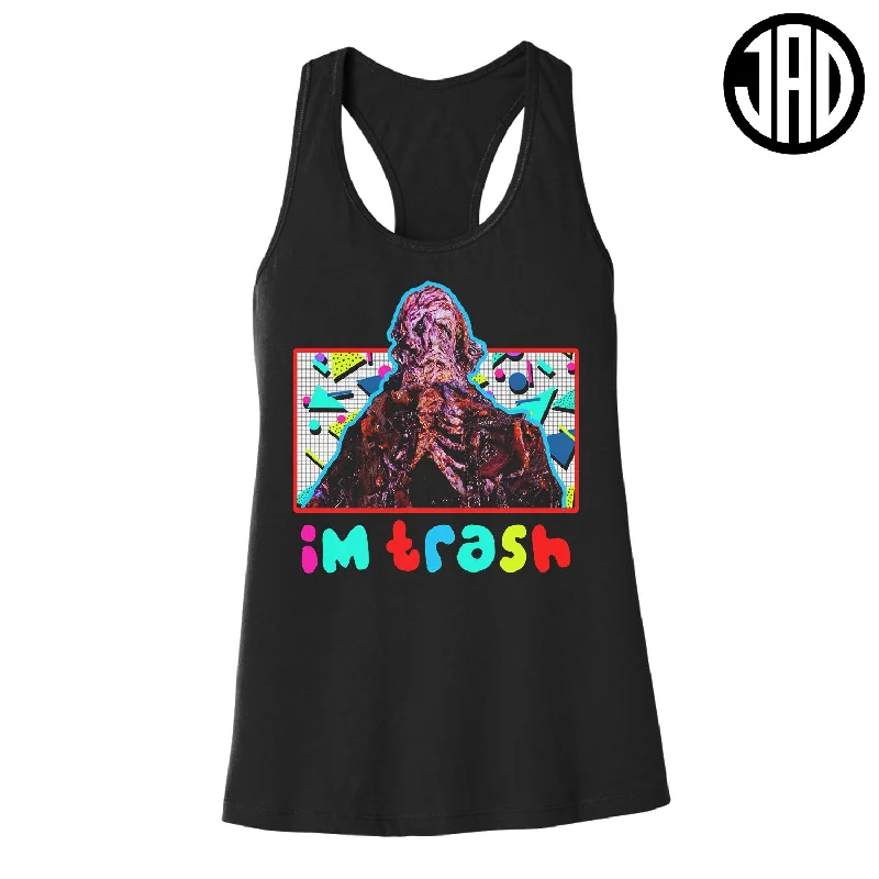 Smart Comfort Wear Soft Fit Clothing I'm Trash - Women's Racerback Tank